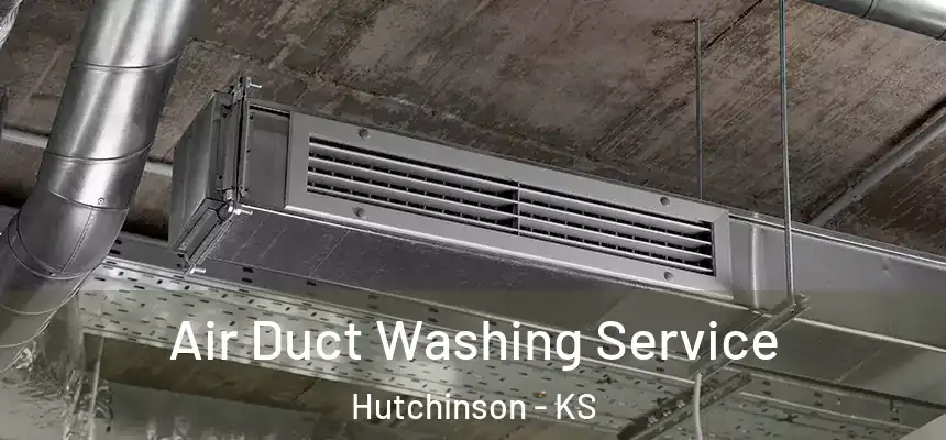  Air Duct Washing Service Hutchinson - KS