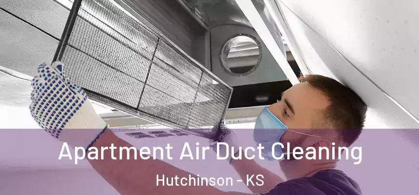 Apartment Air Duct Cleaning Hutchinson - KS
