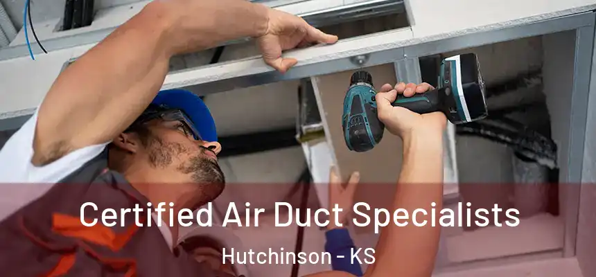  Certified Air Duct Specialists Hutchinson - KS