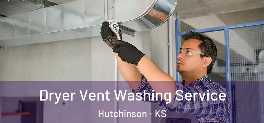  Dryer Vent Washing Service Hutchinson - KS