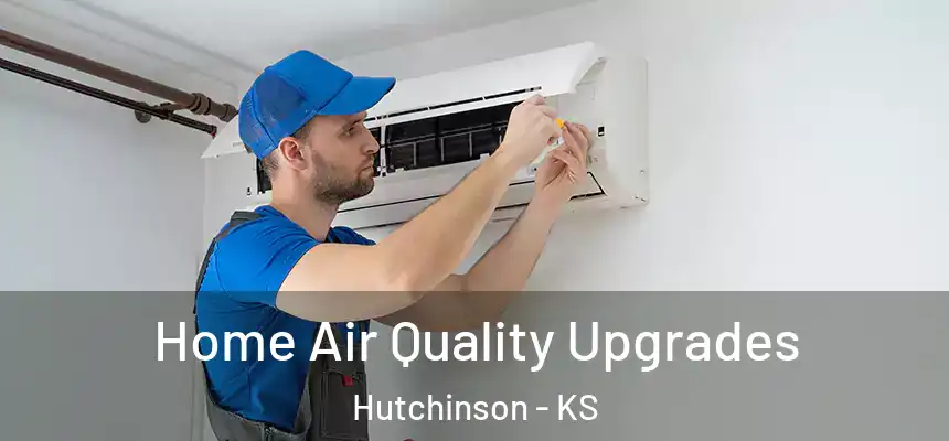  Home Air Quality Upgrades Hutchinson - KS
