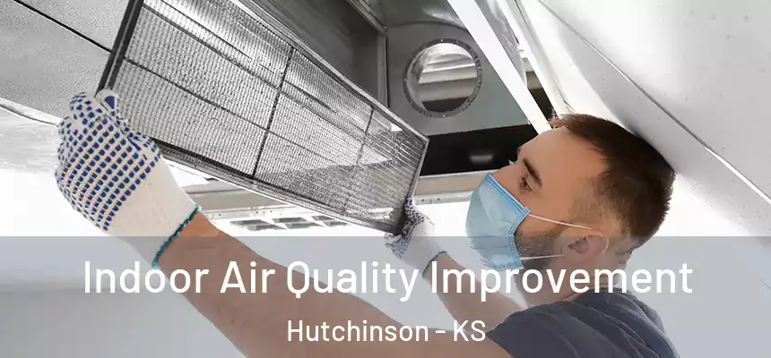  Indoor Air Quality Improvement Hutchinson - KS